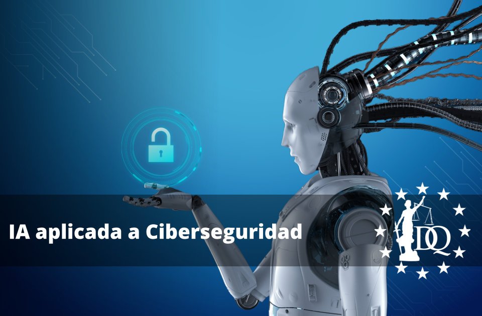 Inteligencia Artificial aplicada a Ciberseguridad