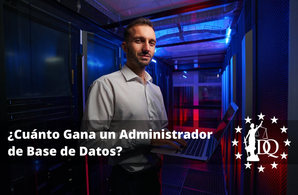 Cuánto Gana un Administrador de Base de Datos