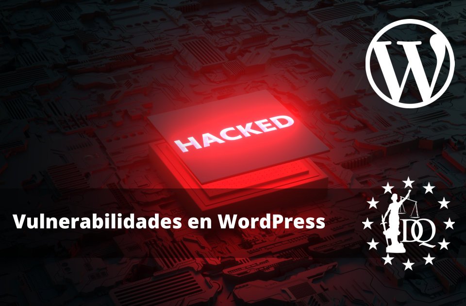 Vulnerabilidades en Wordpress Cómo identificar vulnerabilidades