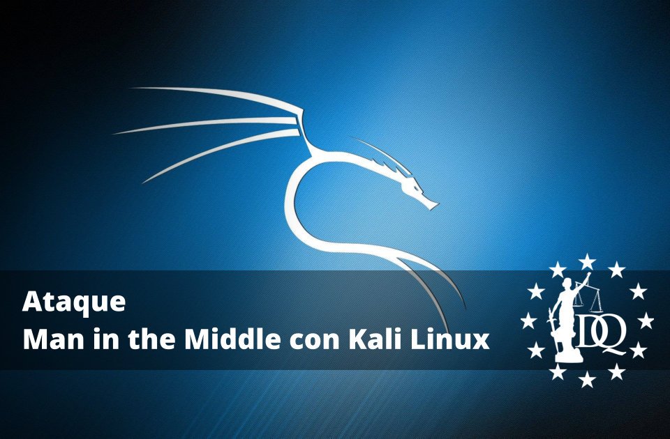 Ataque Man in the Middle con Kali Linux