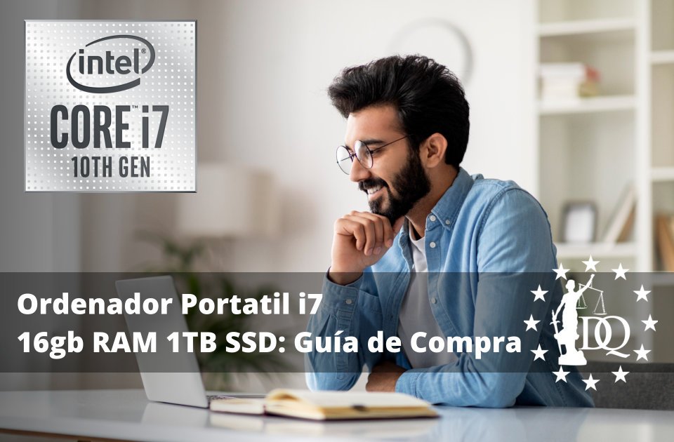 Ordenador Portatil i7 16gb RAM 1TB SSD Guía de Compra