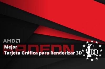 Mejor Tarjeta Gráfica para Renderizar 3D