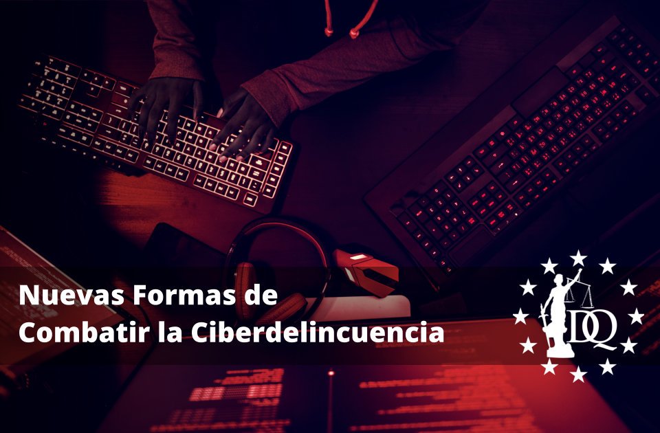 Nuevas Formas de Combatir la Ciberdelincuencia