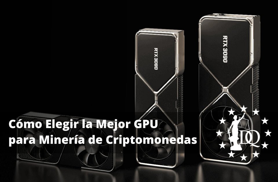 Cómo Elegir la Mejor GPU para Minería de Criptomonedas