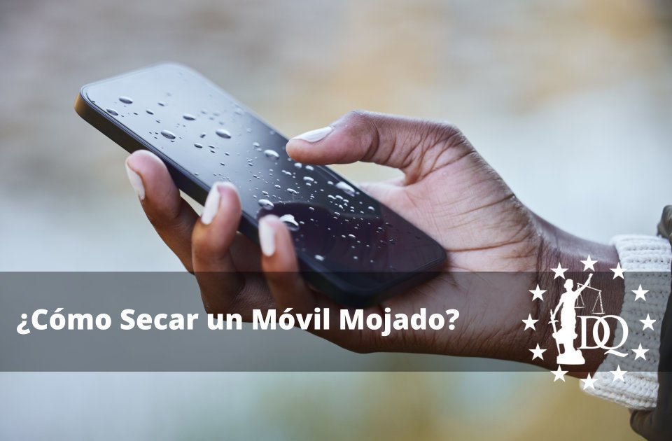 Cómo Secar un Móvil Mojado