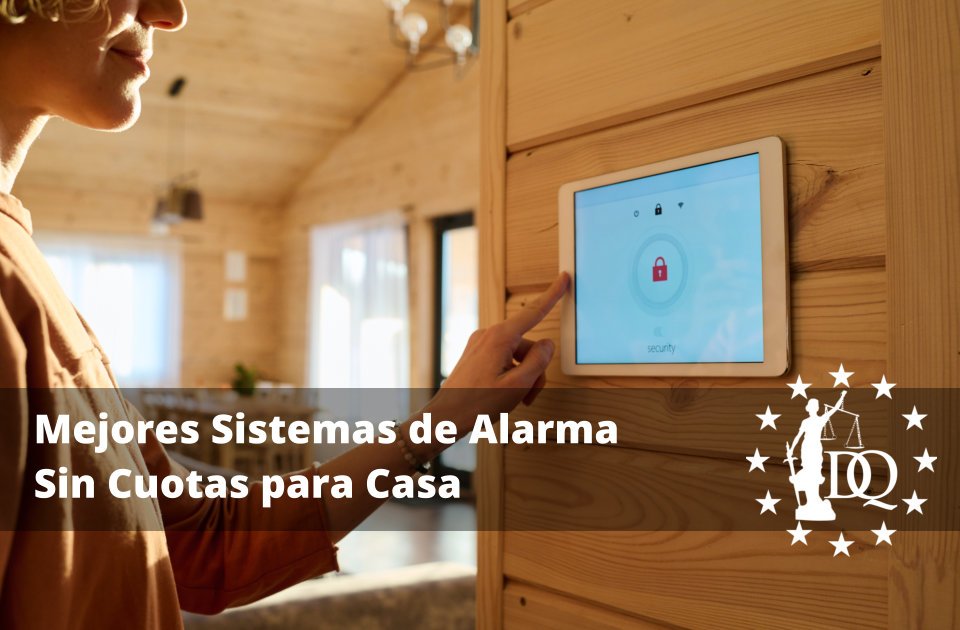 Mejores Sistemas de Alarma Sin Cuotas para Casa