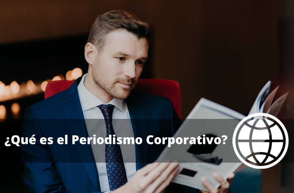 Qué es el Periodismo Corporativo