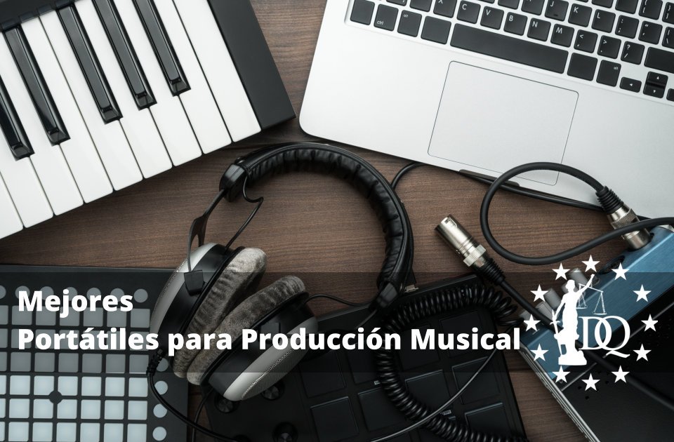 Mejores Portátiles para Producción Musical