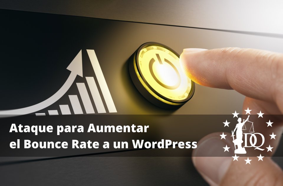 Ataque para Aumentar el Bounce Rate a un WordPress