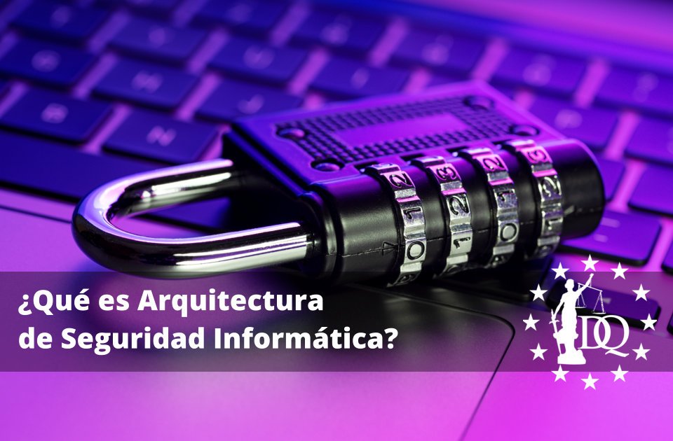 Qué es Arquitectura de Seguridad Informática