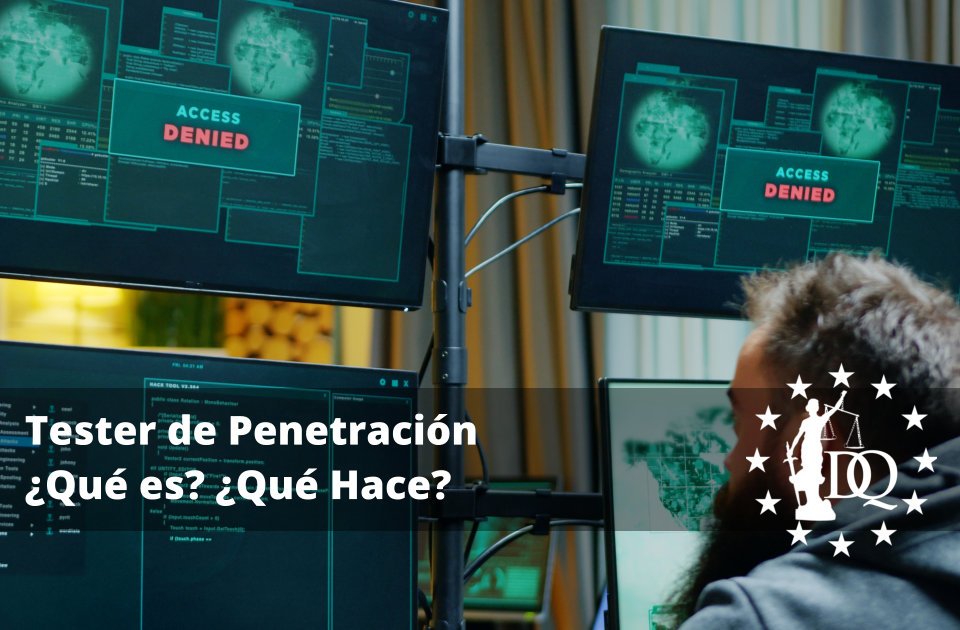 Tester de Penetración Qué es Qué Hace