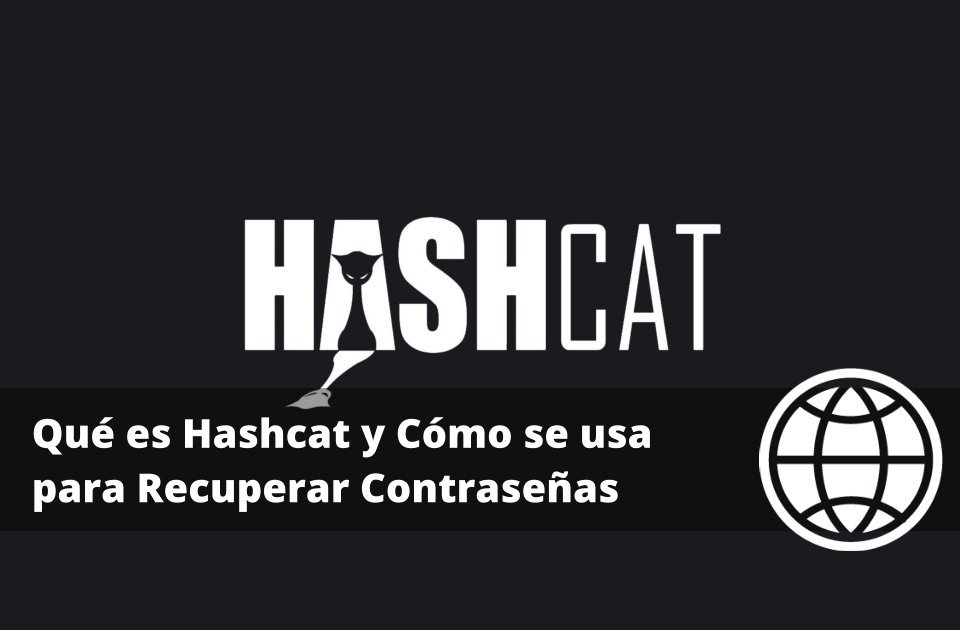 Qué es Hashcat y Cómo se usa para Recuperar Contraseñas