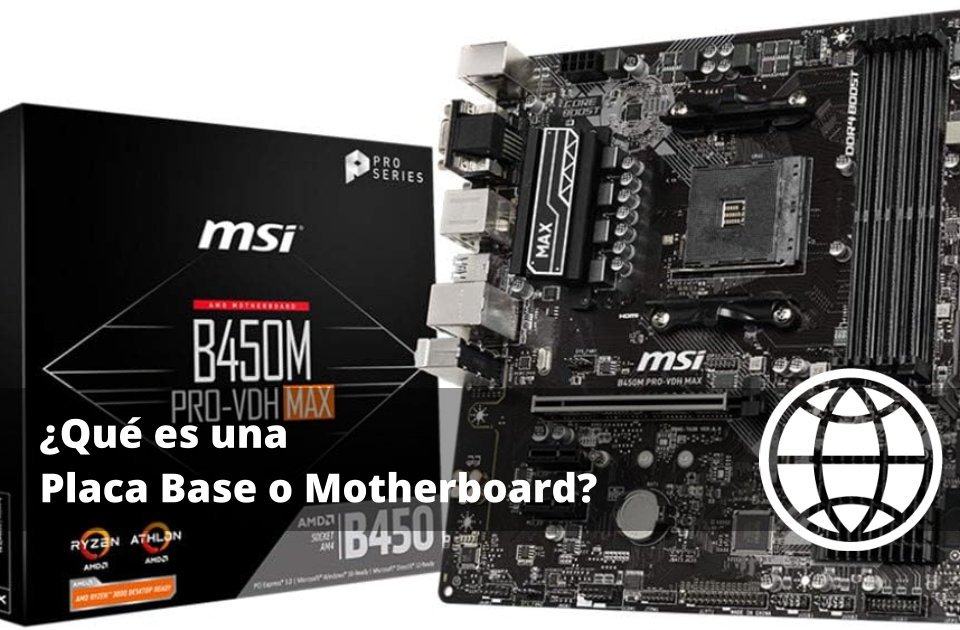 Qué es una Placa Base o Motherboard