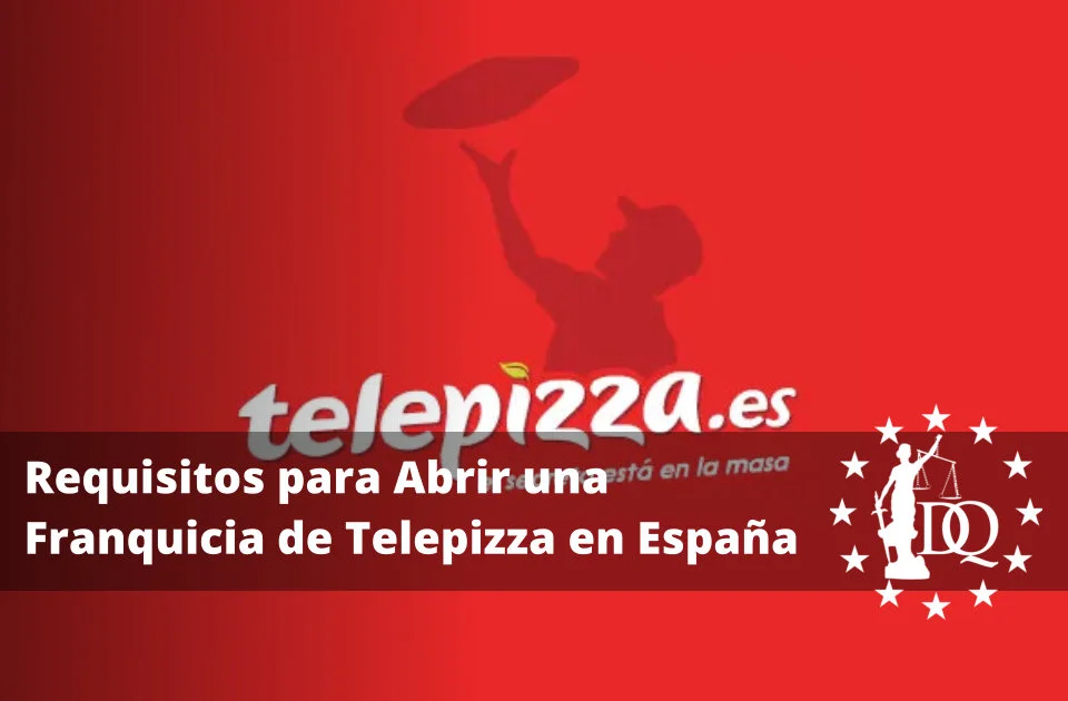 Requisitos para Abrir una Franquicia de Telepizza en España