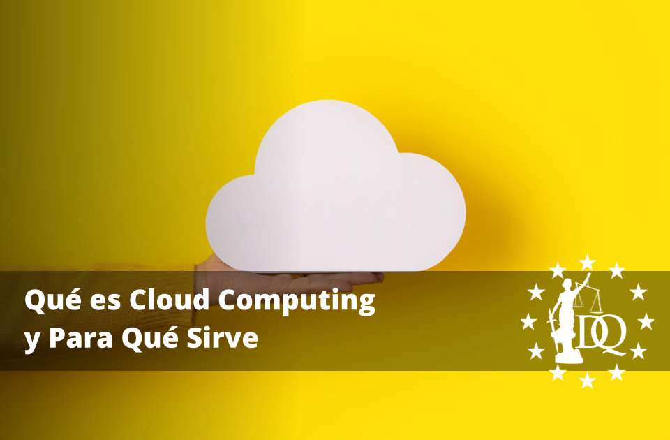 Qué es Cloud Computing y Para Qué Sirve