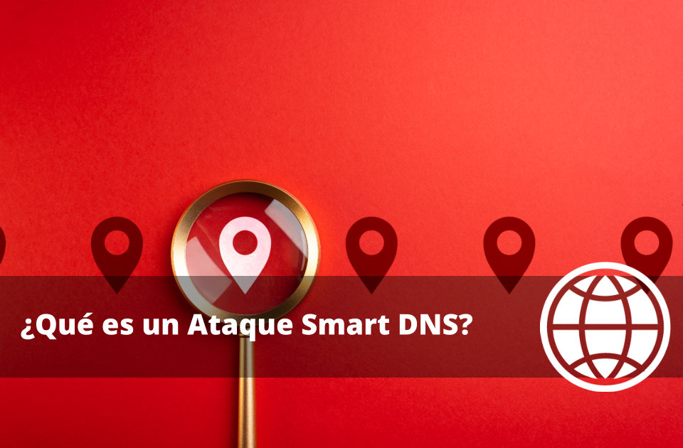 Qué es un Ataque Smart DNS